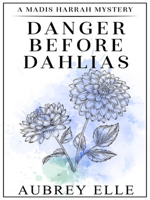 cover image of Danger Before Dahlias